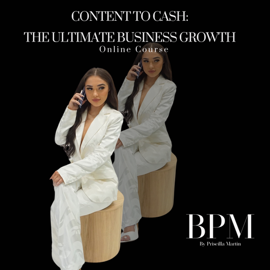 Content To Cash: The Ultimate Business Growth Course - By Priscilla Martin