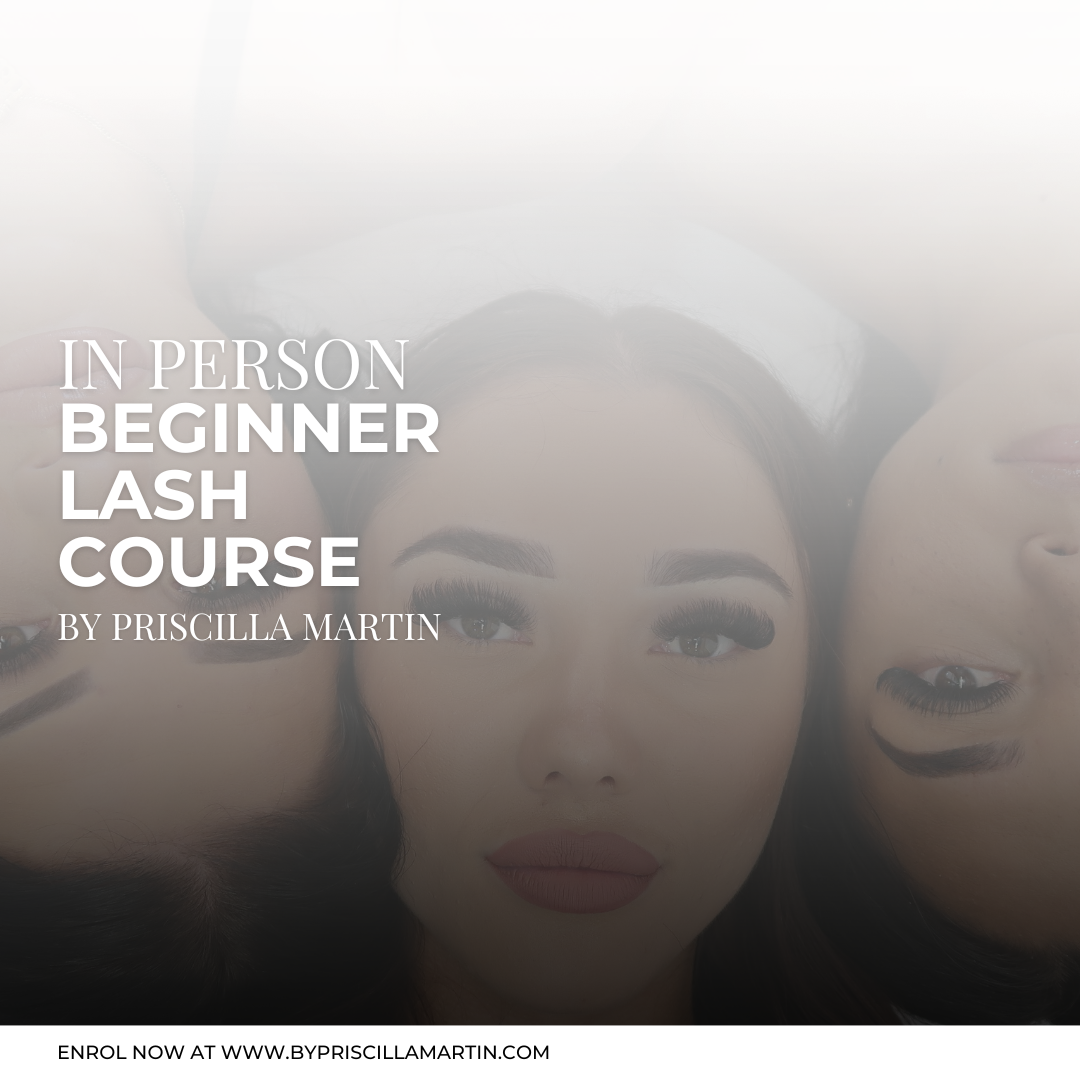 Beginner Lash Mastery Course (2 Days) - By Priscilla Martin