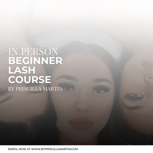 Beginner Lash Mastery Course (2 Days) - By Priscilla Martin